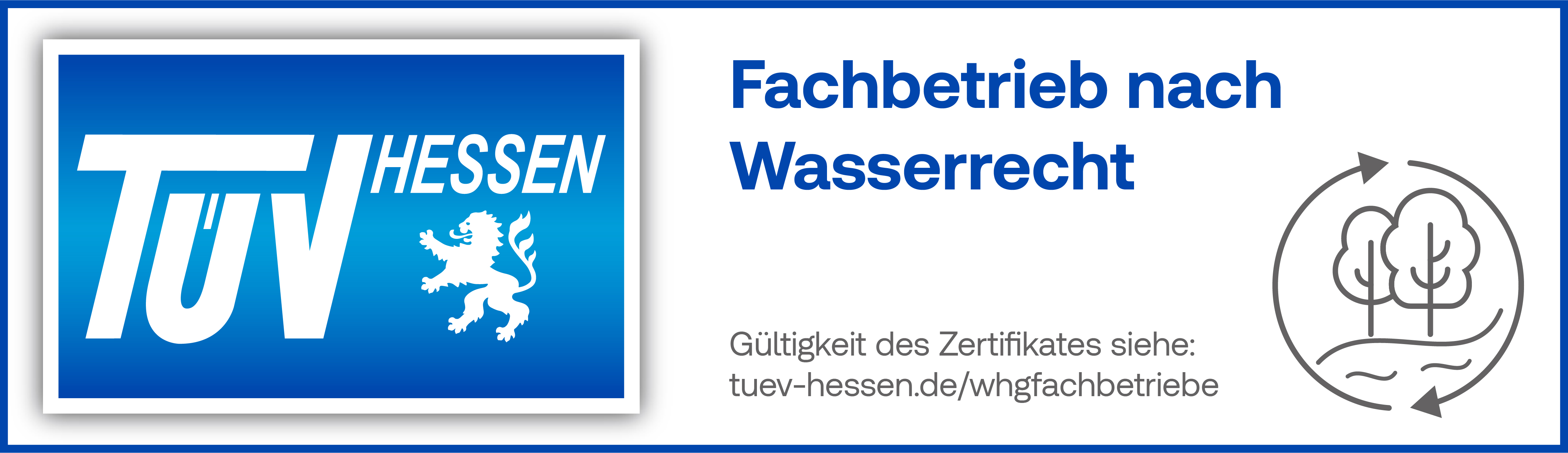 Ein Logo mit der Aufschrift "TUEV HESSEN" und "Fachbetrieb nach Wasserkraft". Unter dem Logo befindet sich eine Beschreibung in deutscher Sprache mit dem Text "Gültigkeit des Zertifikats sieht: tuev-hessen.de/whgfachbetriebe".